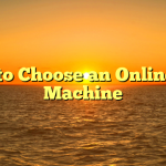 How to Choose an Online Slot Machine